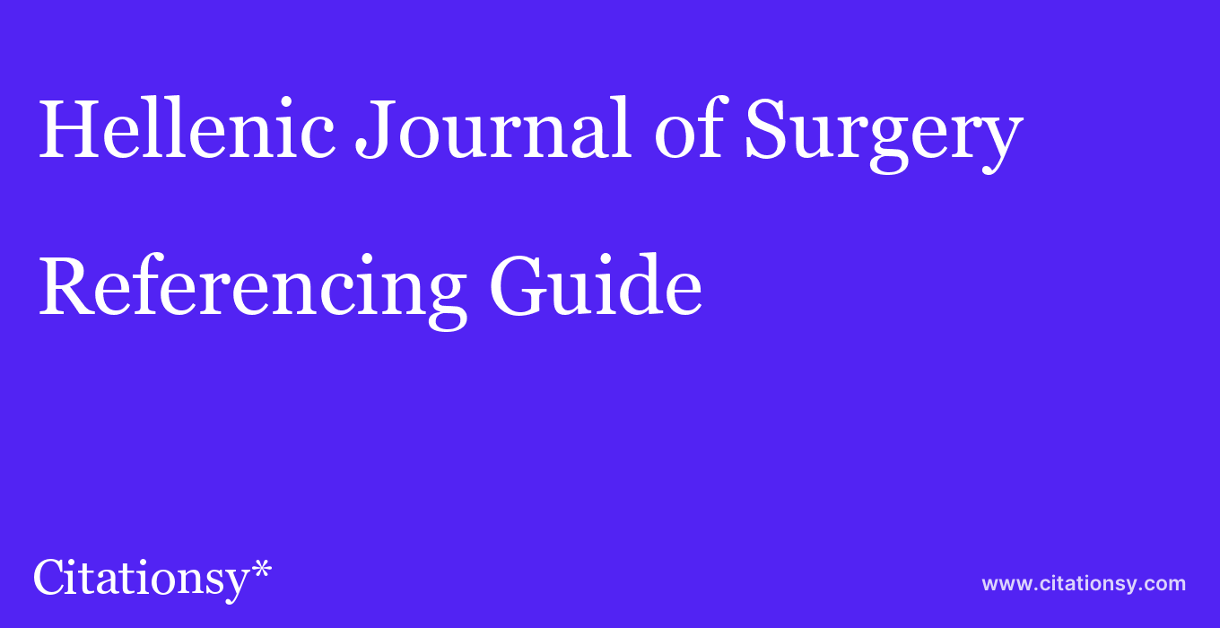 cite Hellenic Journal of Surgery  — Referencing Guide